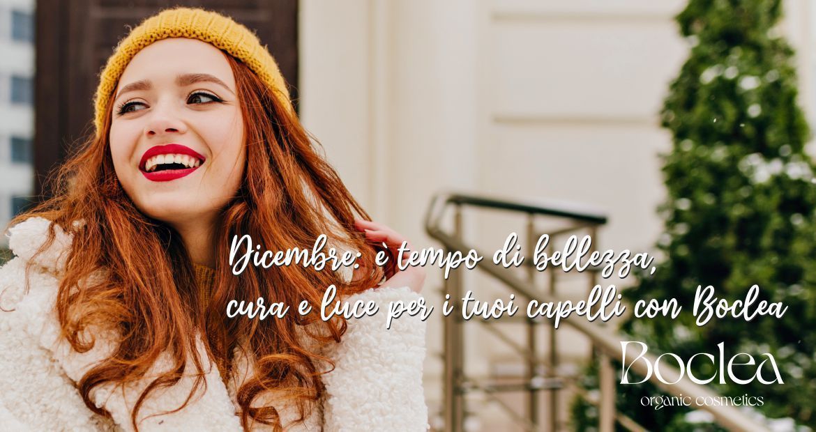 Dicembre: è tempo di bellezza, cura e luce per i tuoi capelli con Boclea